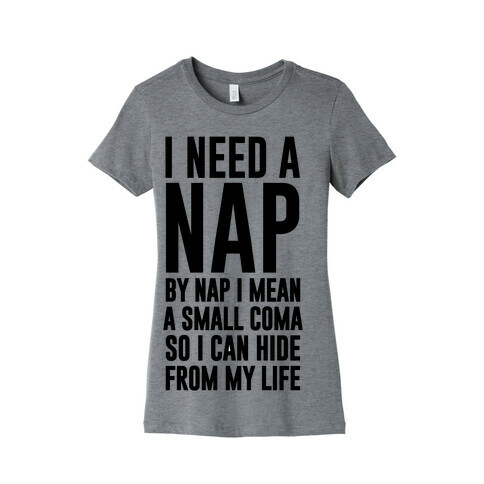 I Need A Nap Womens T-Shirt
