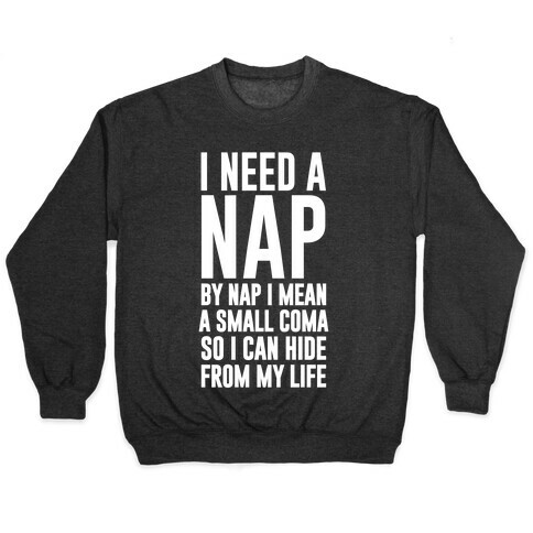 I Need A Nap Pullover