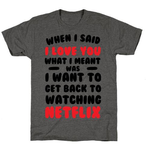 When I Said I Love You T-Shirt