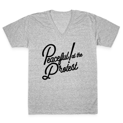 Peaceful! At The Protest V-Neck Tee Shirt