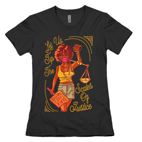 Let Us Tip The Scales of Justice Themis Womens T-Shirt
