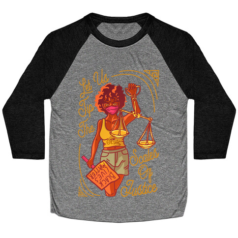 Let Us Tip The Scales of Justice Themis Baseball Tee