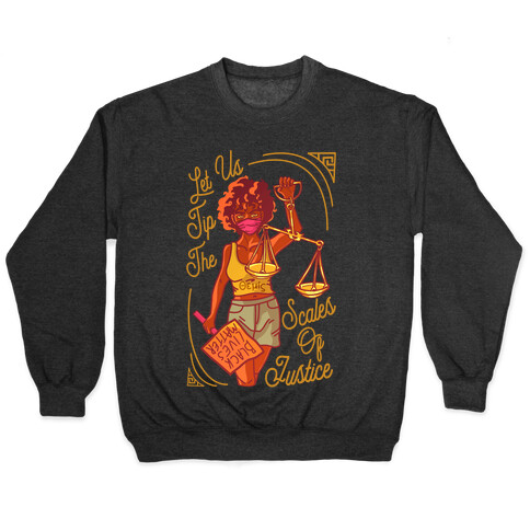 Let Us Tip The Scales of Justice Themis Pullover