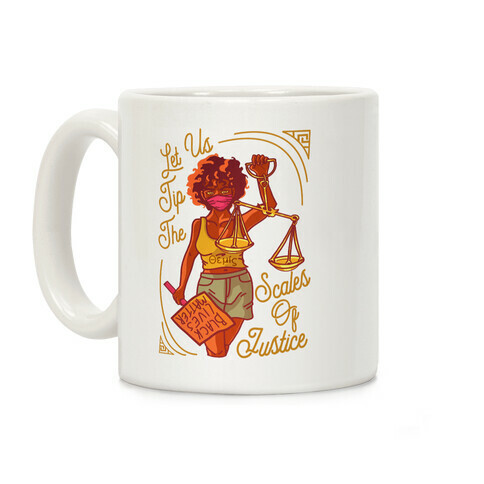 Let Us Tip The Scales of Justice Themis Coffee Mug