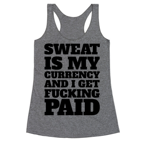 Sweat Is My Currency Racerback Tank Top