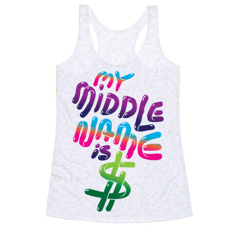 My Middle Name Is $ Racerback Tank Top