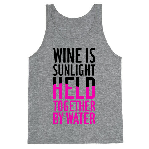 Wine Is Sunlight Held Together By Water Tank Top