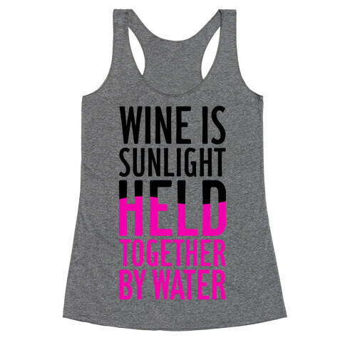 Wine Is Sunlight Held Together By Water Racerback Tank Top