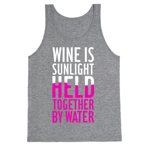 Wine Is Sunlight Held Together By Water Tank Top