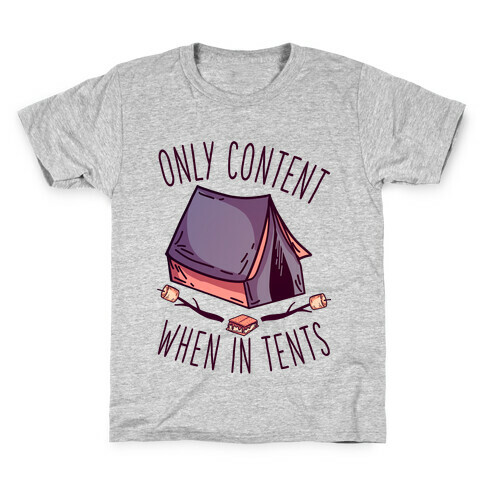 Only Content When in Tents Kids T-Shirt