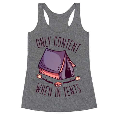 Only Content When in Tents Racerback Tank Top