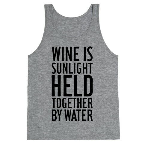 Wine Is Sunlight Held Together By Water Tank Top