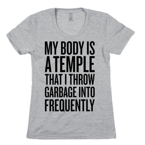 My Body Is A Temple Womens T-Shirt