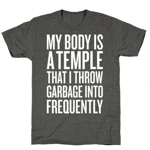 My Body Is A Temple T-Shirt