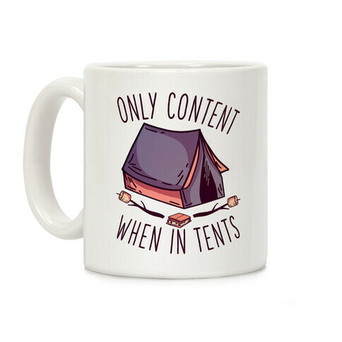 Only Content When in Tents Coffee Mug