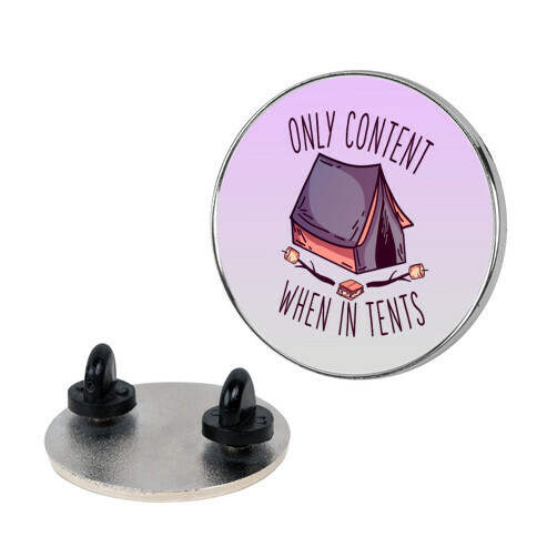 Only Content When in Tents Pin