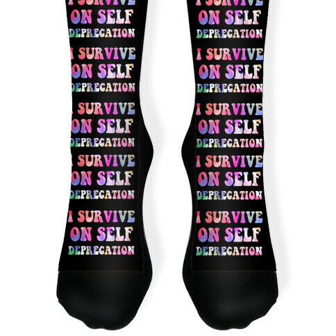 I Survive on Self Deprecation Sock