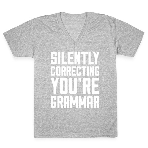 Silently Correcting You're Grammar V-Neck Tee Shirt