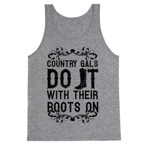 Country Gals Do It With Their Boots On Tank Top