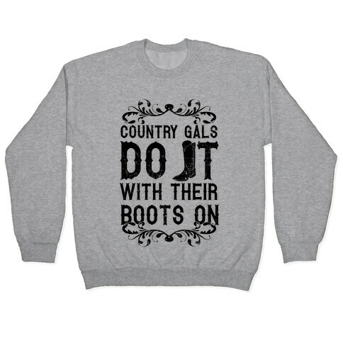 Country Gals Do It With Their Boots On Pullover