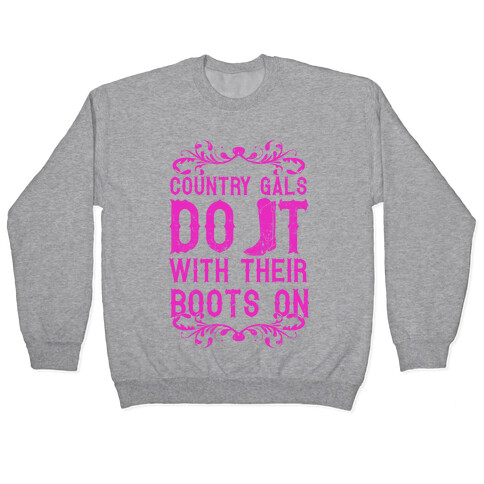 Country Gals Do It With Their Boots On Pullover