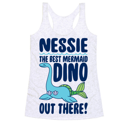 Nessie The Best Mermaid Dino Out There Racerback Tank Top