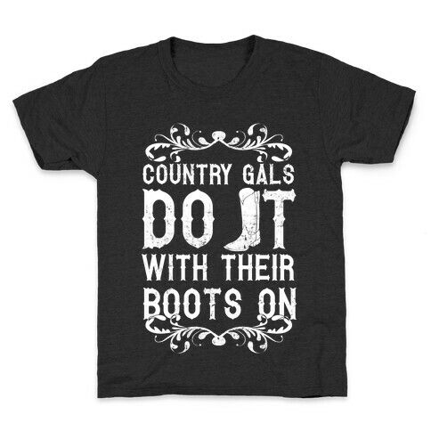 Country Gals Do It With Their Boots On Kids T-Shirt