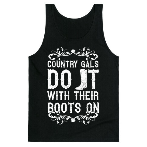 Country Gals Do It With Their Boots On Tank Top