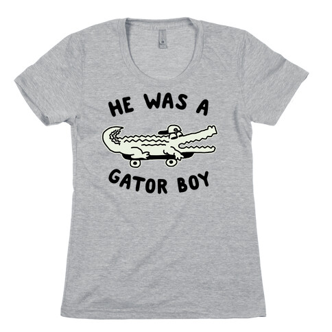 He Was a Gator Boy Womens T-Shirt
