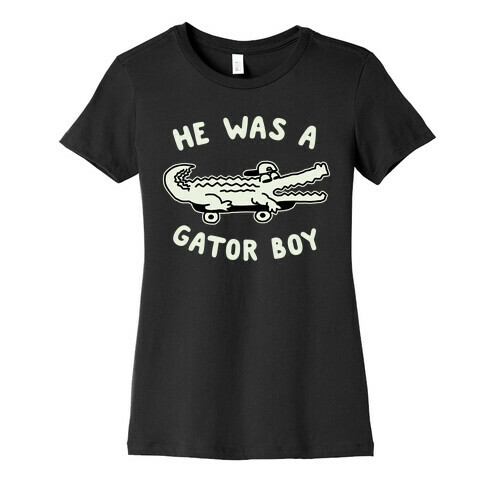 He Was a Gator Boy Womens T-Shirt