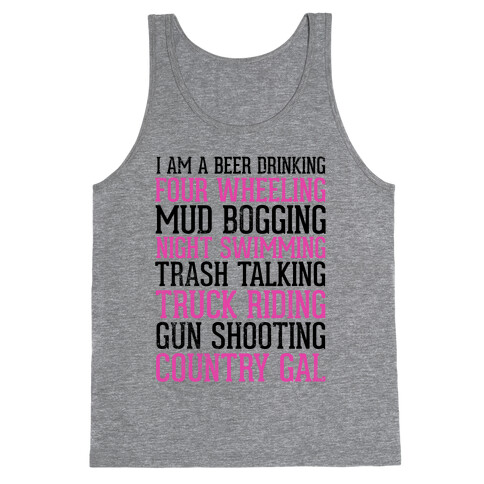 I Am A Beer Drinking Four Wheeling Mud Bogging Night Swimming Country Gal Tank Top