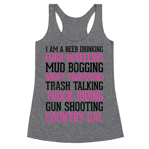 I Am A Beer Drinking Four Wheeling Mud Bogging Night Swimming Country Gal Racerback Tank Top