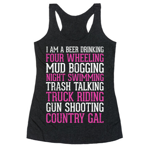 I Am A Beer Drinking Four Wheeling Mud Bogging Night Swimming Country Gal Racerback Tank Top
