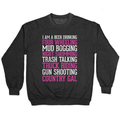 I Am A Beer Drinking Four Wheeling Mud Bogging Night Swimming Country Gal Pullover