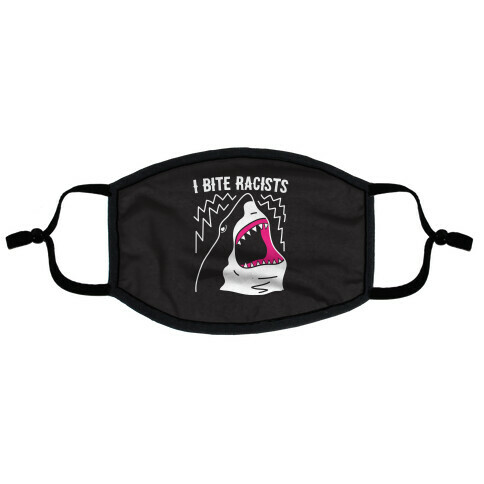 I Bite Racists Shark Flat Face Mask