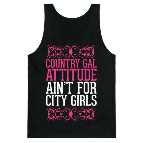 Country Gal Attitude Ain't For City Girls Tank Top