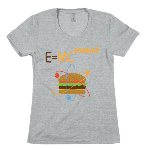 E=MCdonalds Womens T-Shirt