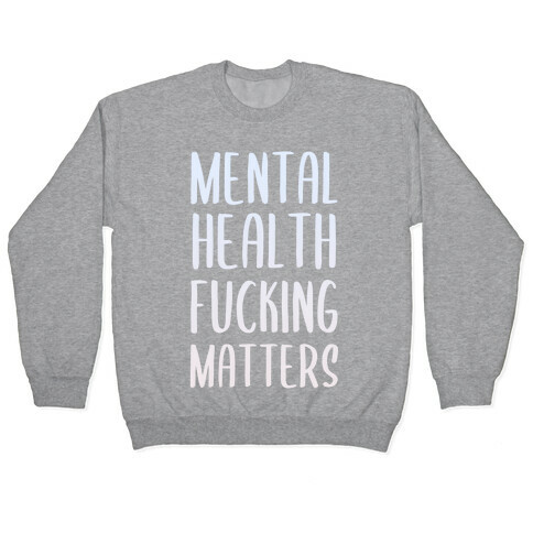 Mental Health F***ing Matters Pullover