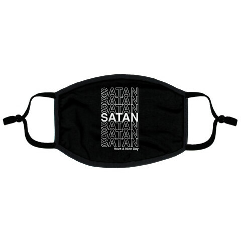 Satan Satan Satan Thank You Have a Nice Day Flat Face Mask
