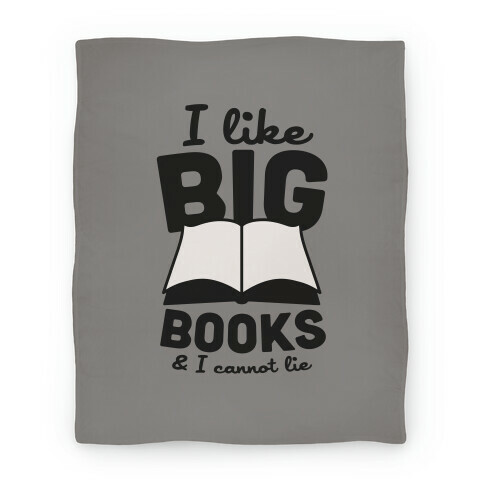 I Like Big Books And I Cannot Lie Blanket (Grey) Blanket