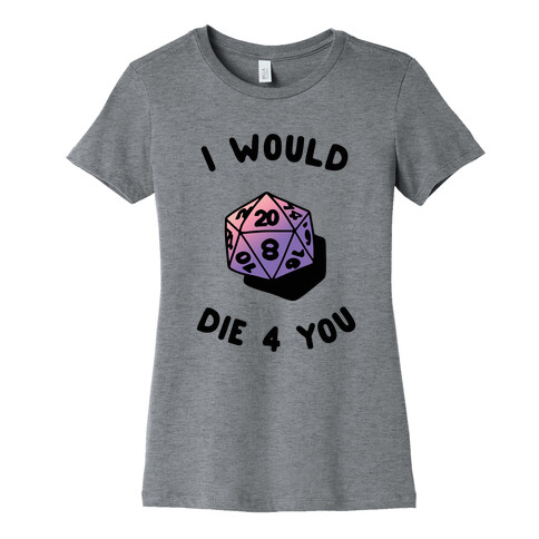 Die 4 You Womens T-Shirt