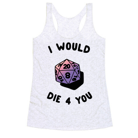 Die 4 You Racerback Tank Top