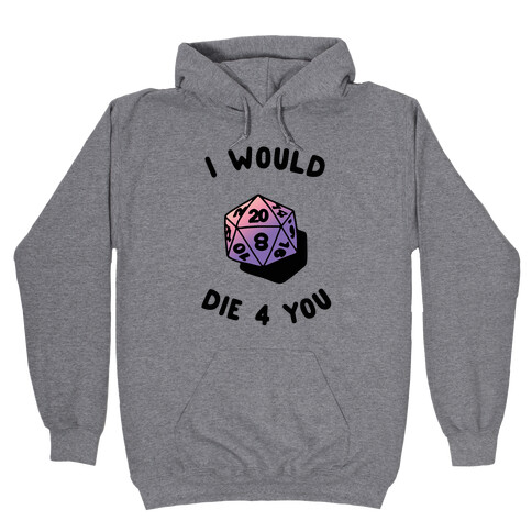 Die 4 You Hooded Sweatshirt