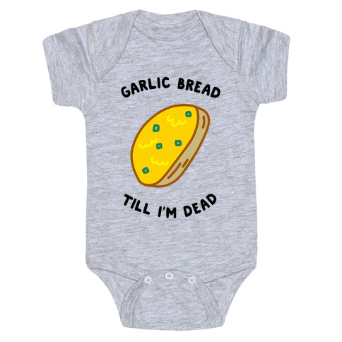 Garlic Bread Till I'm Dead Baby One-Piece