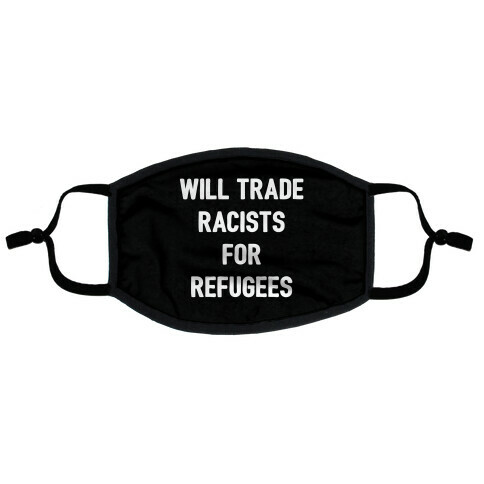 Will Trade Racists For Refugees Flat Face Mask