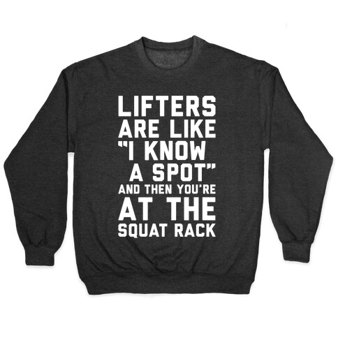 Lifters Are Like "I Know A Spot" and Then You're At The Squat Rack Pullover