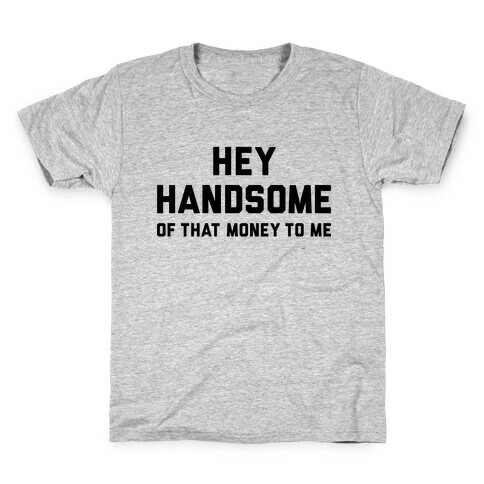 Hey Handsome Kids T-Shirt