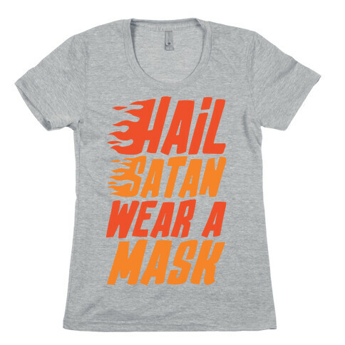 Hail Satan Wear A Mask  Womens T-Shirt