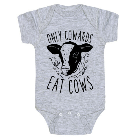Only Cowards Eat Cows Baby One-Piece