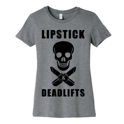 Lipstick & Deadlifts Womens T-Shirt